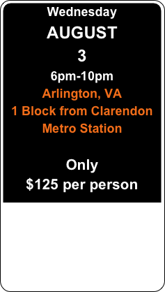 Tuesday
MARCH
29
9am-1pm
Arlington, VA
1 Block from Clarendon Metro Station

Only
$125 per person
