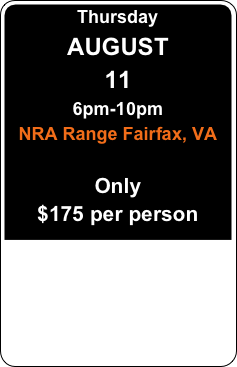Tuesday
JUNE
21
6pm-10pm
NRA Range Fairfax, VA

Only
$125 per person
